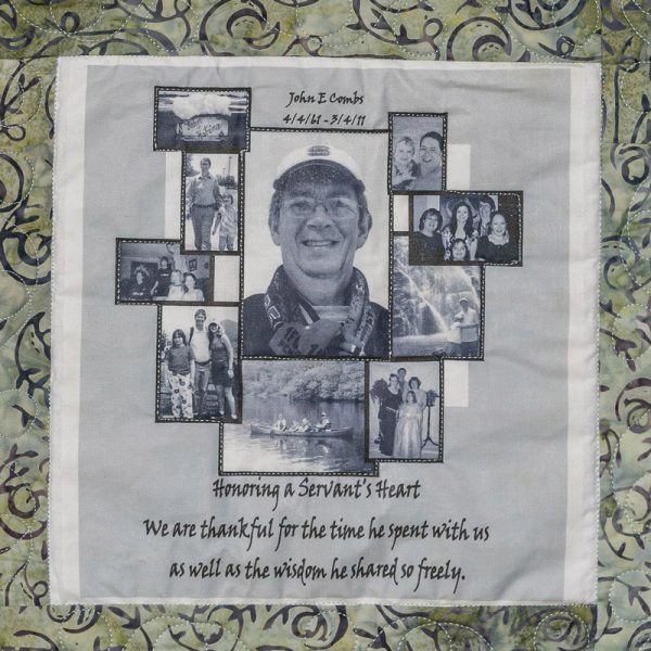 Quilt square for John Combs with photos of John with family and text reading: Honor a servant’s heart. We are thankful for the time he spent with us as well as the wisdom he shared so freely.