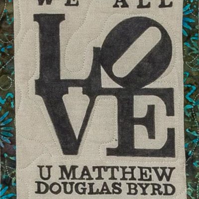 Quilt square for Matthew Byrd with text reading: we all love you. XO XO XO.