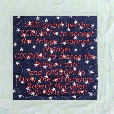 Quilt square for Robert McCullen with text reading: God grant me the serenity to accept the things I cannot change; courage to change the things I can; and wisdom to know the difference.