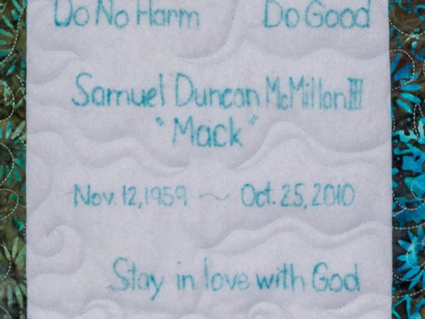Quilt square for Samuel Mack McMillan with text reading: do no harm, do good, stay in love with God.