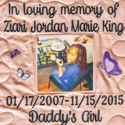 Quilt Square for Ziari King with text reading: In loving memory of Ziari Jordan Marie King, Daddy’s Girl