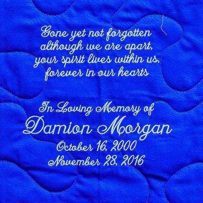 Quilt square for Damion Morgan with text reading: Gone yet not forgotten although we are apart your spirit lives within us forever in our hearts.