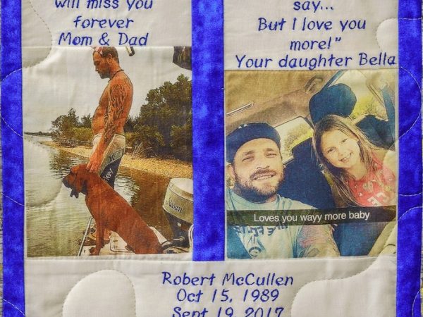 Quilt square for Robert McCullen with photos of Robert on a boat with his dog and with his family. Text reading: Love you and will miss you forever Mom & Dad. Daddy would always say, But I love you more!